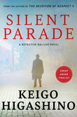 Front cover of the book 'Silent Parade: A DETECTIVE GALILEO NOVEL' by Keigo Higashino.
