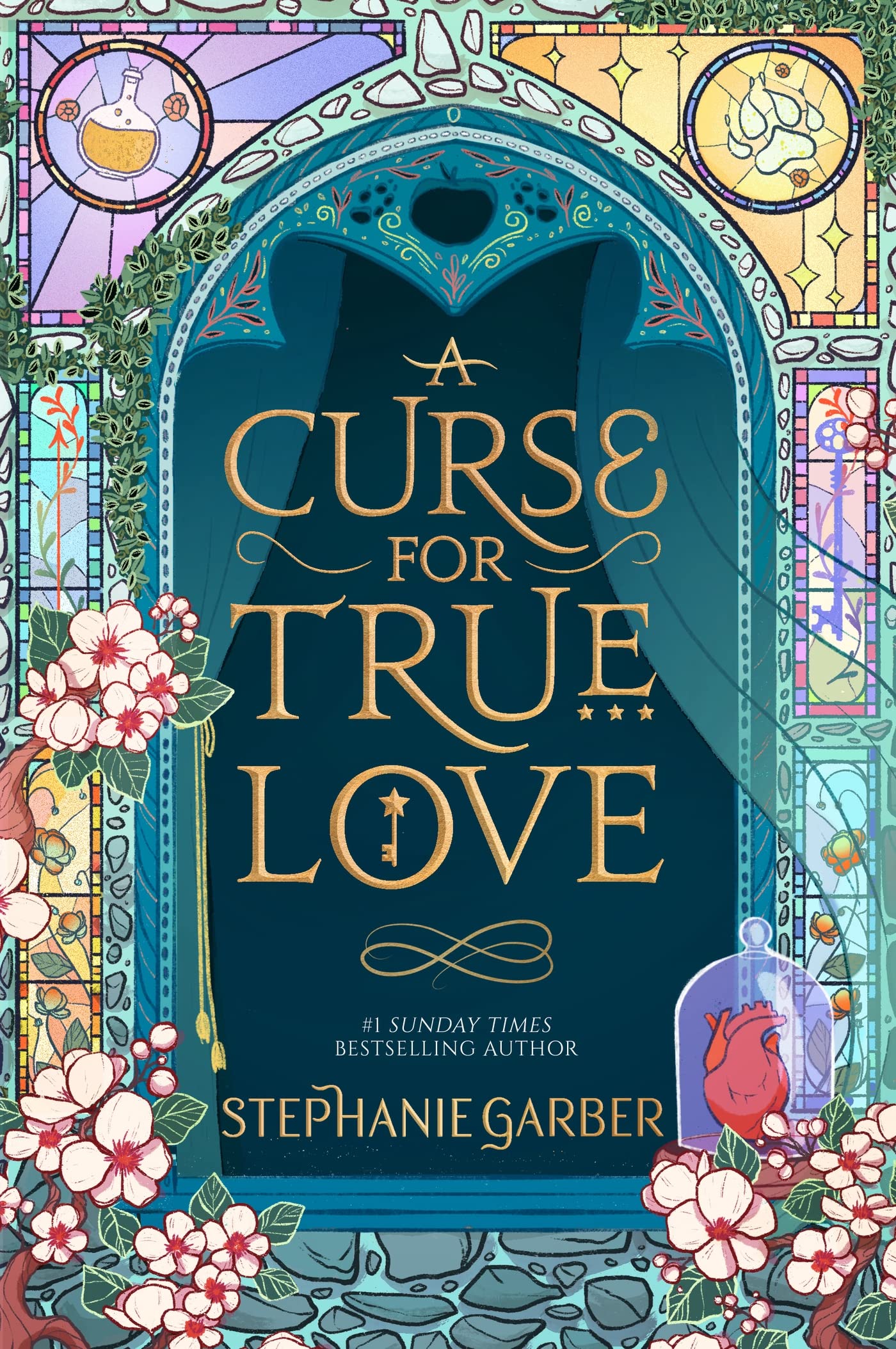 Front cover of the book 'A Curse For True Love: the thrilling final book in the Once Upon a Broken Heart series' by Stephanie Garber.