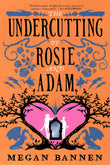 Front cover of the book 'The Undercutting of Rosie and Adam (Hart and Mercy Series)' by Megan Bannen.
