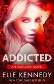 Front cover of the book 'Addicted (Outlaws)' by Elle Kennedy.