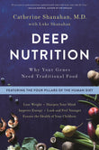 Front cover of the book 'Deep Nutrition' by Catherine Shanahan, M.D..