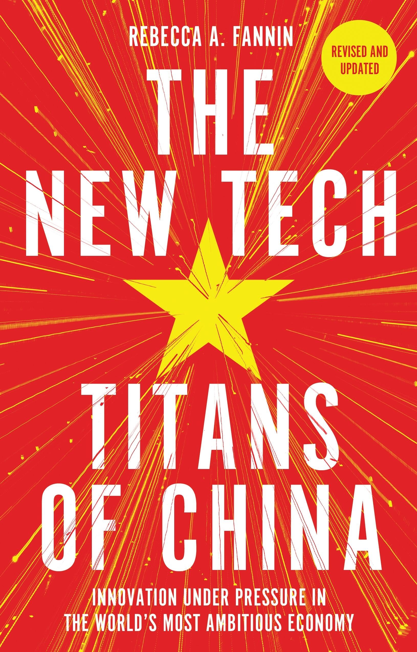 Front cover of the book 'The New Tech Titans of China: Innovation Under Pressure in the World's Most Ambitious Economy' by Rebecca Fannin.