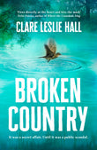 Front cover of the book 'Broken Country' by Clare Leslie Hall.