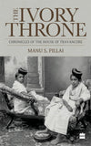 The Ivory Throne: Chronicles of the House of Travancore NYBooksHub