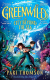Front cover of the book 'Macmillan Childrens Books Greenwild The City Beyond the Sea.' by Pari Thomson.