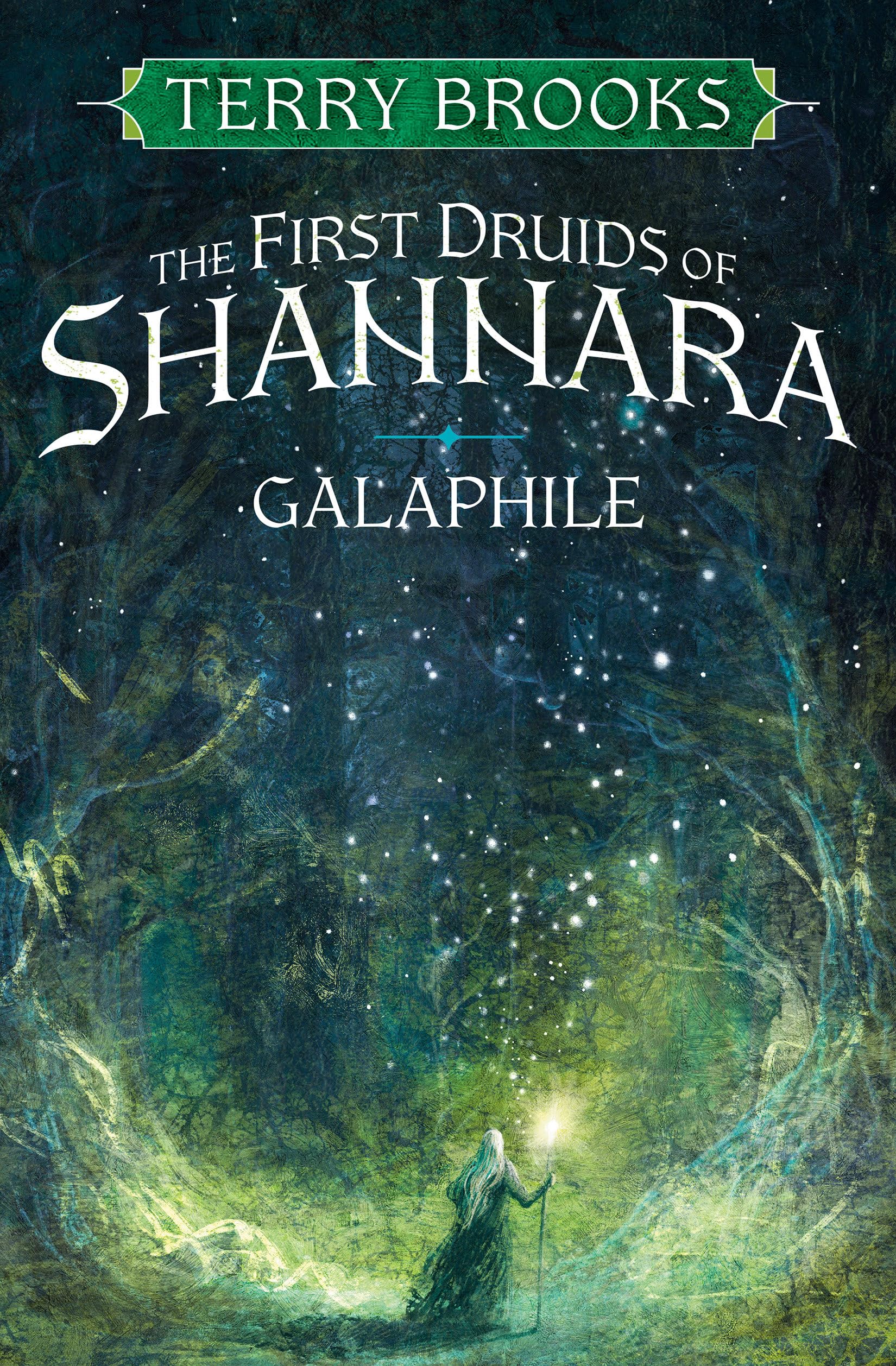 Front cover of the book 'Galaphile: The First Druids of Shannara' by Brooks Terry.