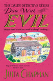 Front cover of the book 'Date with Evil (The Dales Detective Series, 8)' by Julia Chapman.
