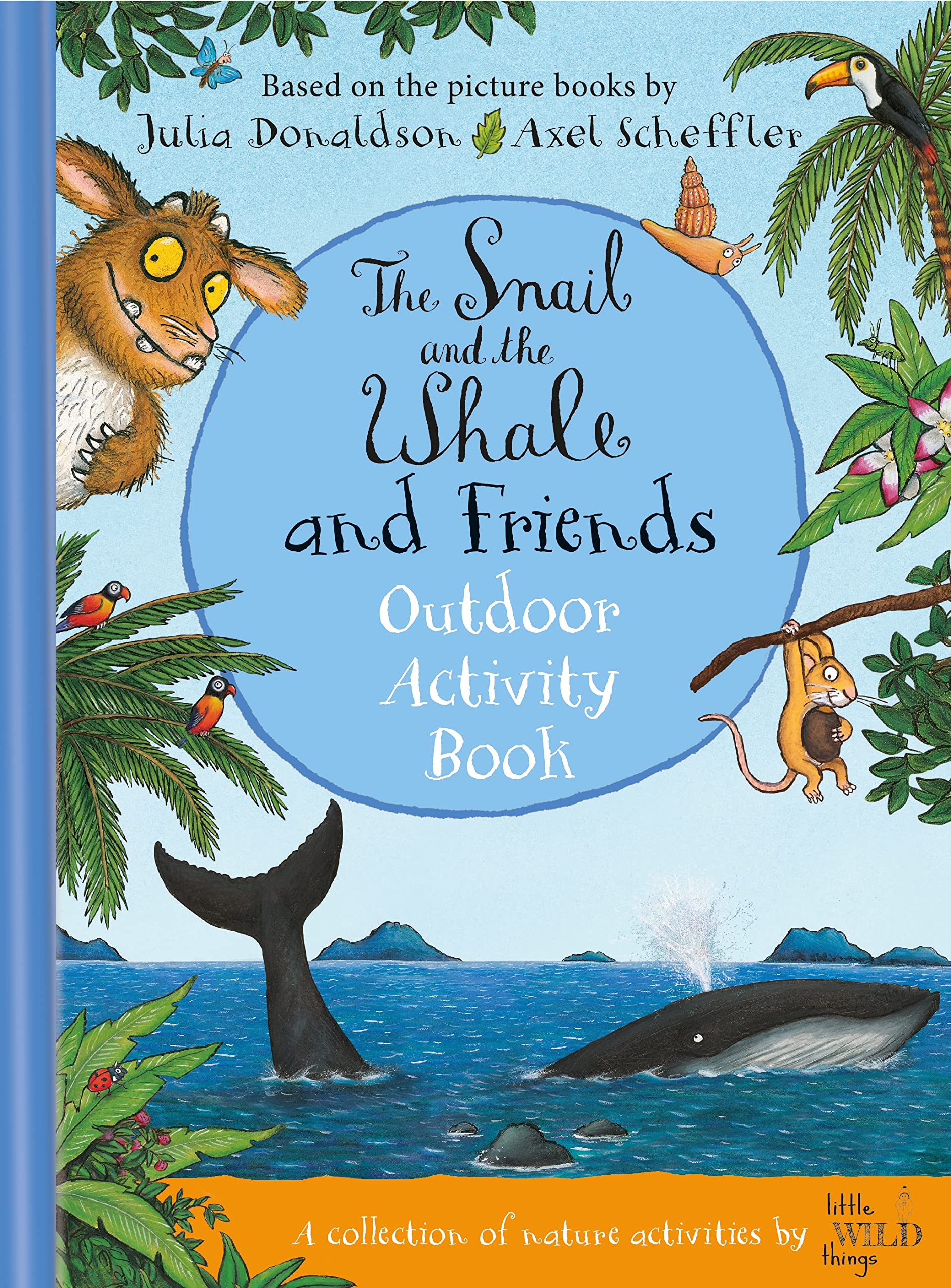Front cover of the book 'The Snail and the Whale and Friends Outdoor Activity Book' by Julia Donaldson.