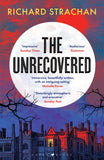Front cover of the book 'The Unrecovered: A richly atmospheric tale of madness, war and all-encompassing obsession set in Scotland' by Richard Strachan.