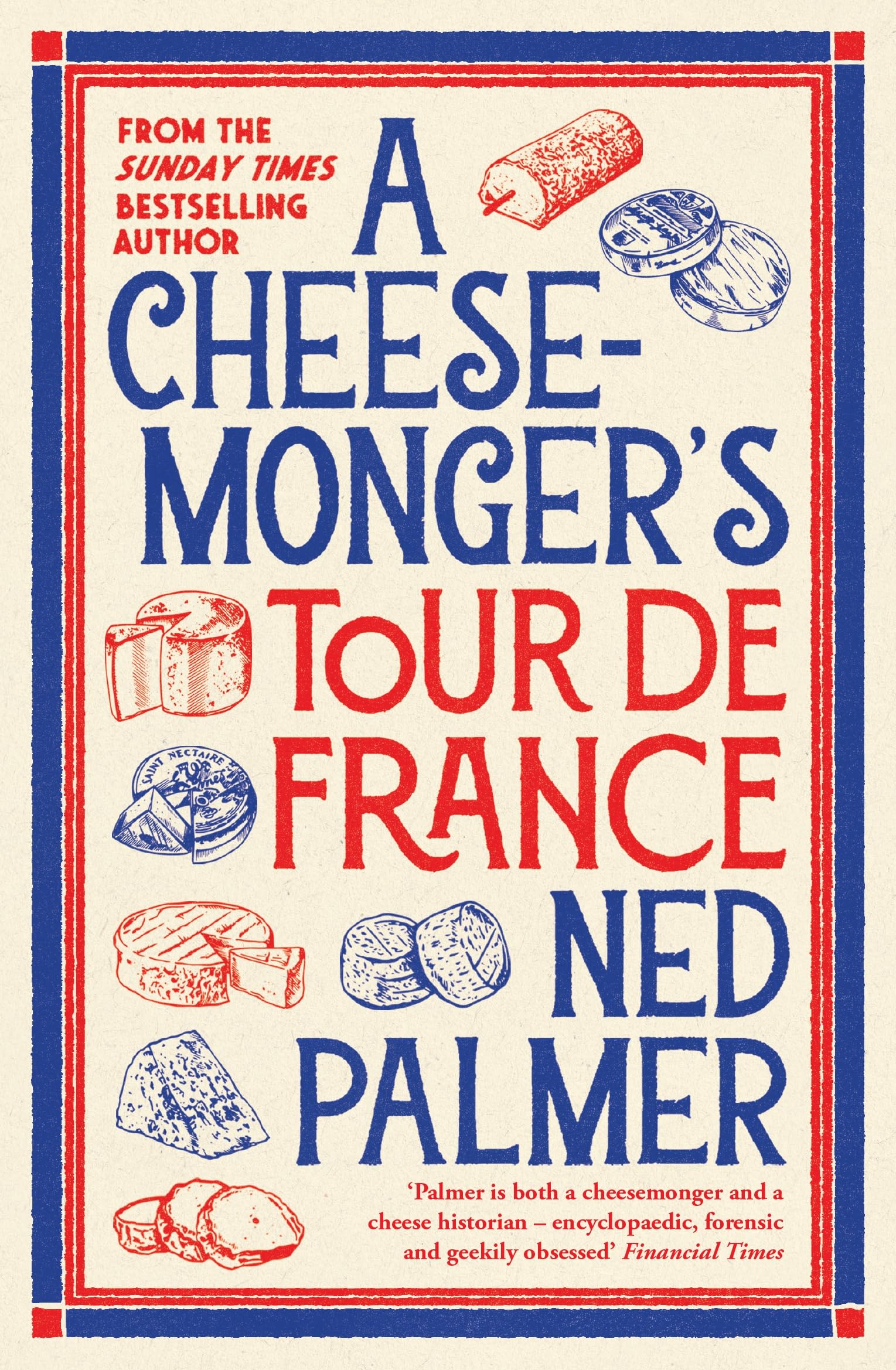 Front cover of the book 'A Cheesemonger's Tour de France' by Ned Palmer.