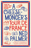 Front cover of the book 'A Cheesemonger's Tour de France' by Ned Palmer.