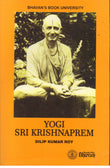 Front cover of the book 'Yogi Sri Krishnaprem by Dilip Kumar Roy' by Dilip Kumar Roy.