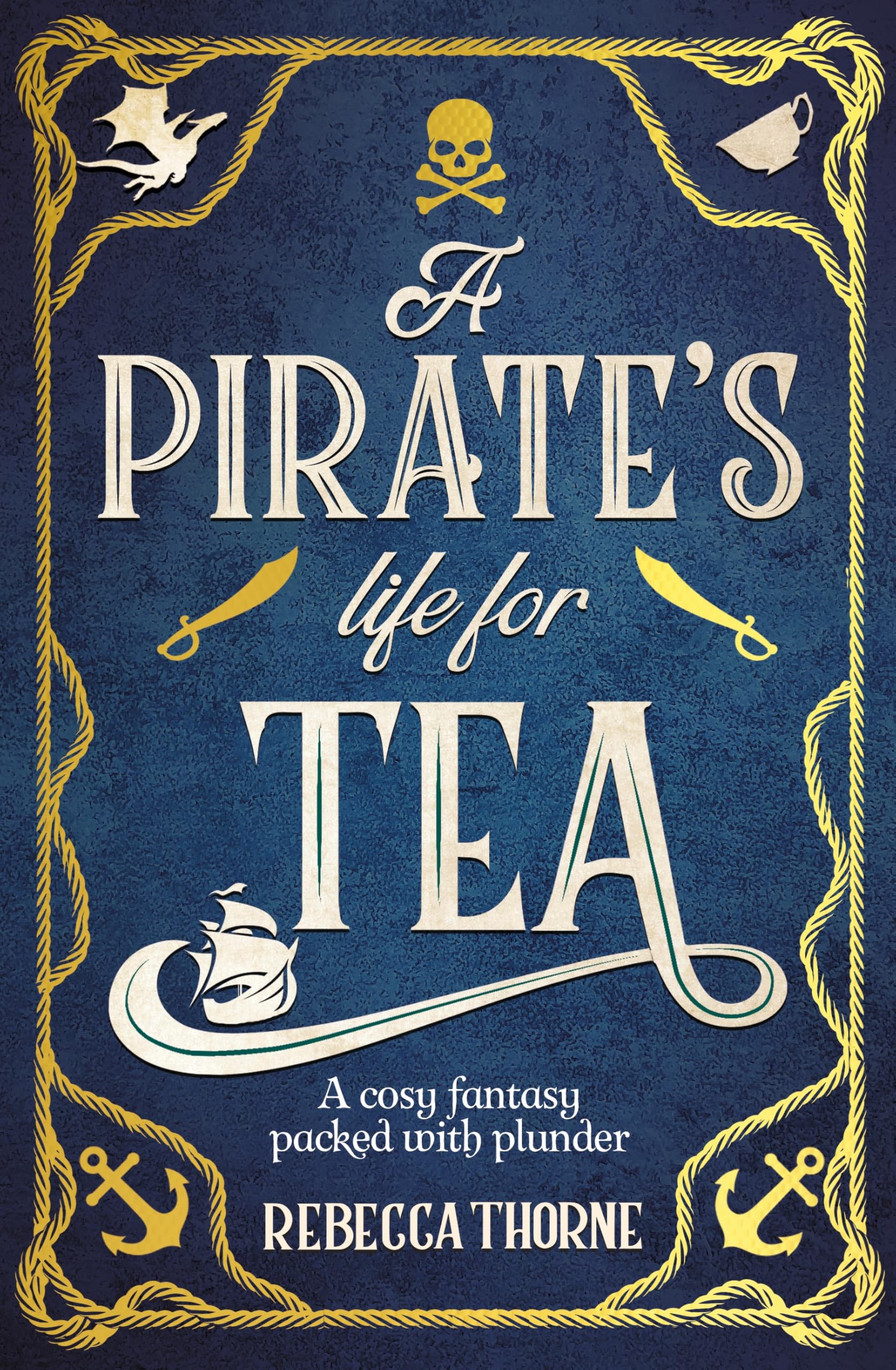 Front cover of the book 'A Pirate's Life for Tea' by Rebecca Thorne.