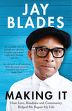 Front cover of the book 'Making It: How Love, Kindness and Community Helped Me Repair My Life' by Jay Blades.