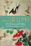 Front cover of the book 'The Book of Rumi: 105 Stories and Fables that Illumine, Delight, and Inform' by Rumi, Translated by Maryam Mafi.