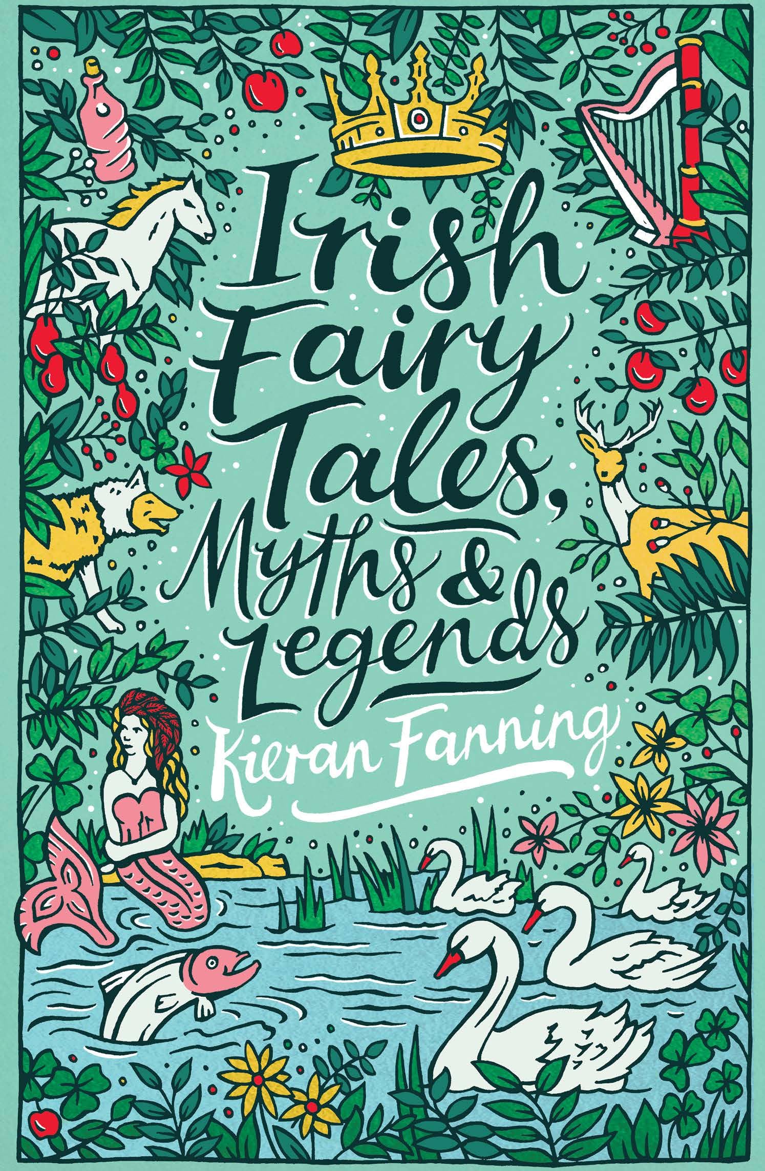 Front cover of the book 'Irish Fairy Tales, Myths and Legends' by Kieran Fanning.
