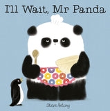 Front cover of the Paperback book 'I'll Wait, Mr Panda: Board Book Steve Antony' by Steve Antony.