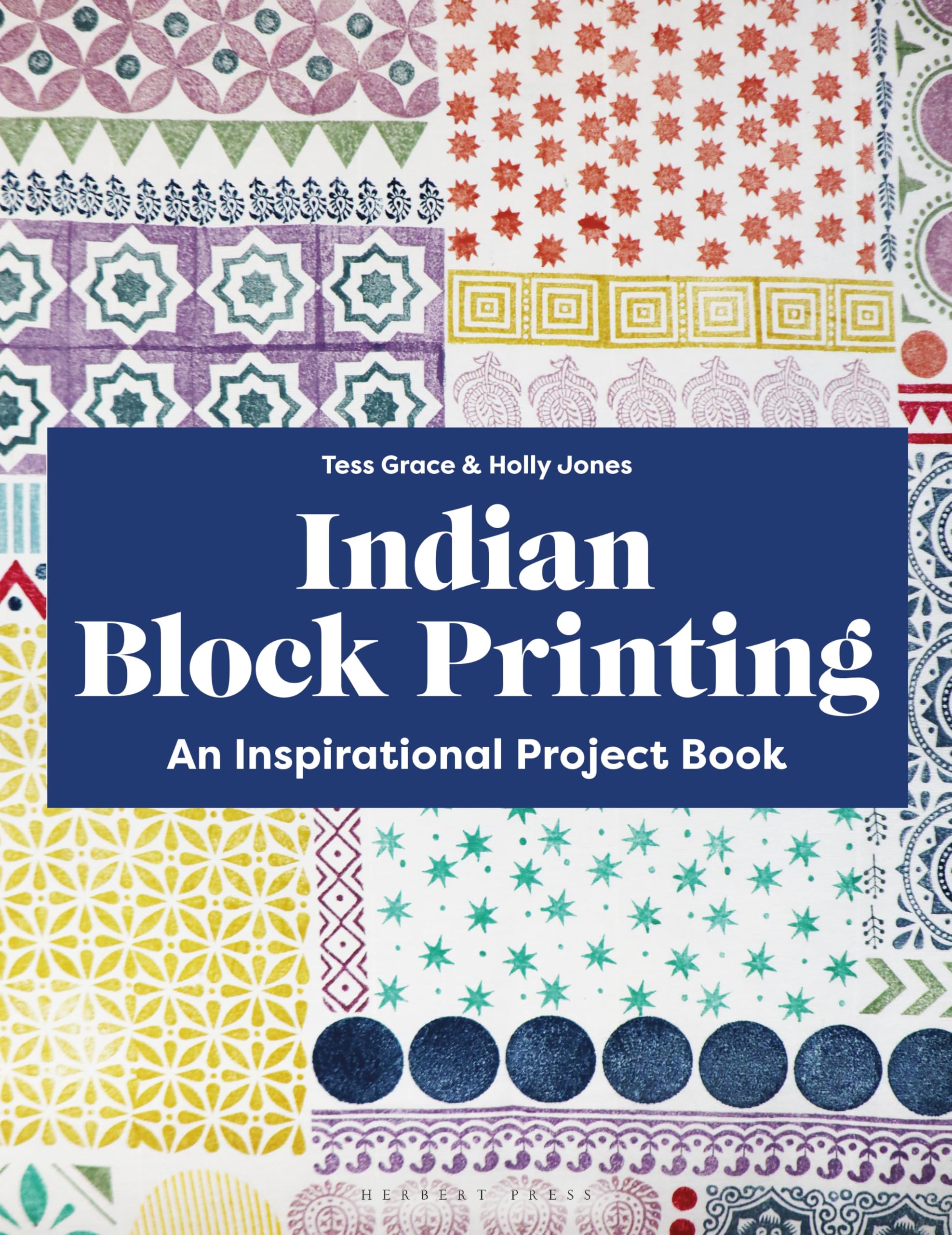 Front cover of the book 'Indian Block Printing: An Inspirational Project Book' by Tess Grace and Holly Jones.