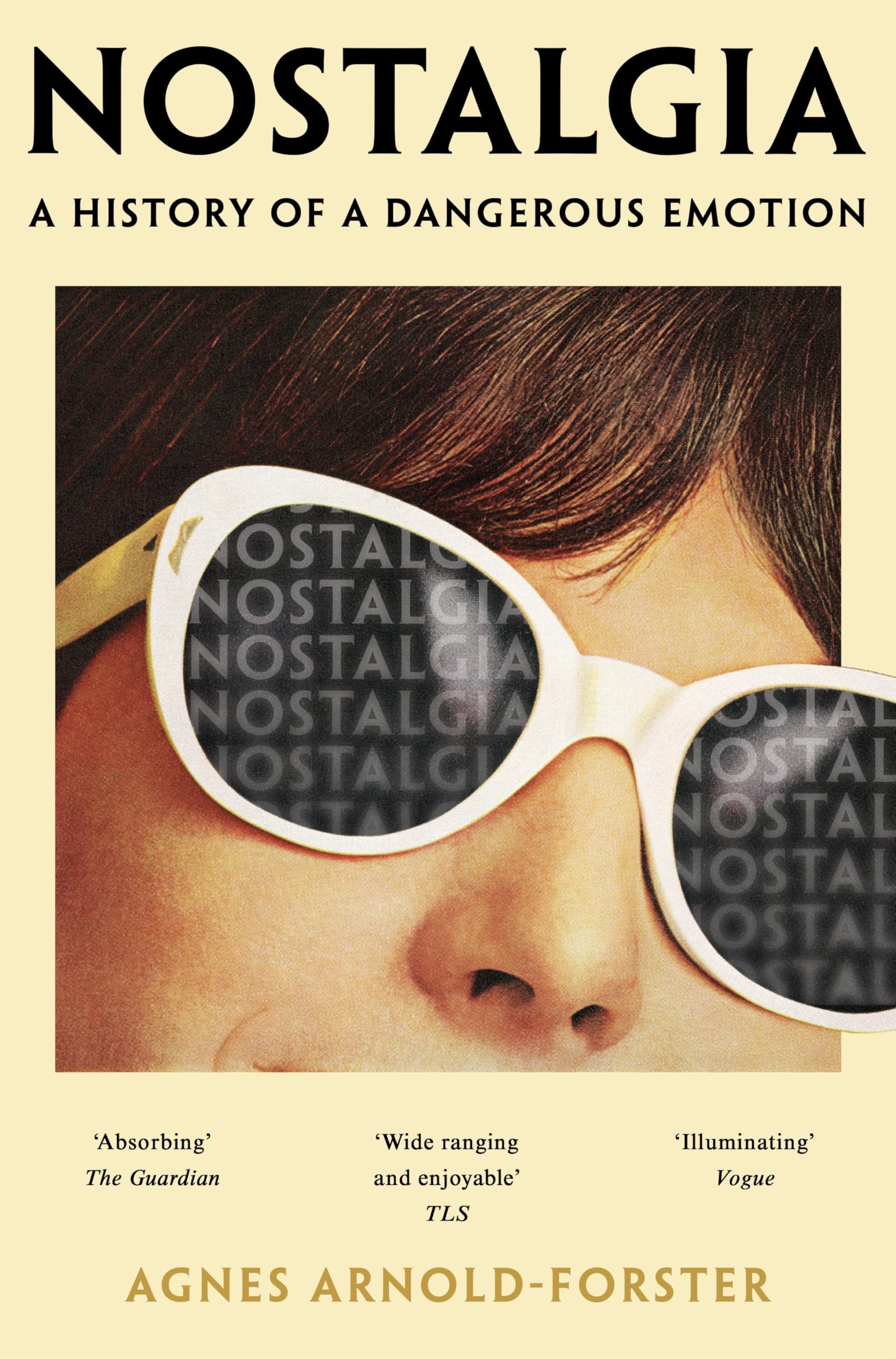 Front cover of the book 'Nostalgia: A History of a Dangerous Emotion' by Agnes Arnold-Forster.