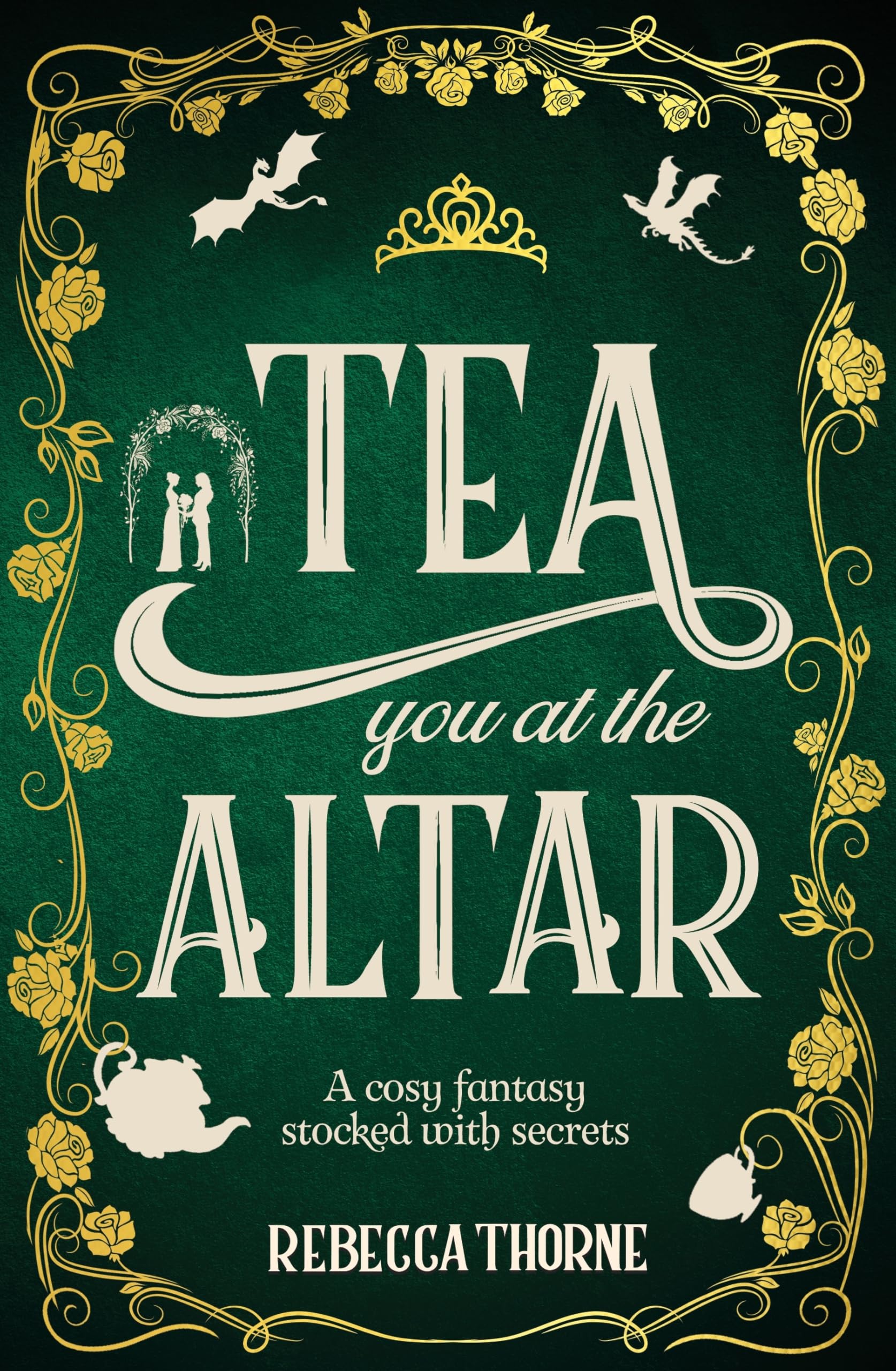 Front cover of the book 'Tea You at the Altar' by Rebecca Thorne.
