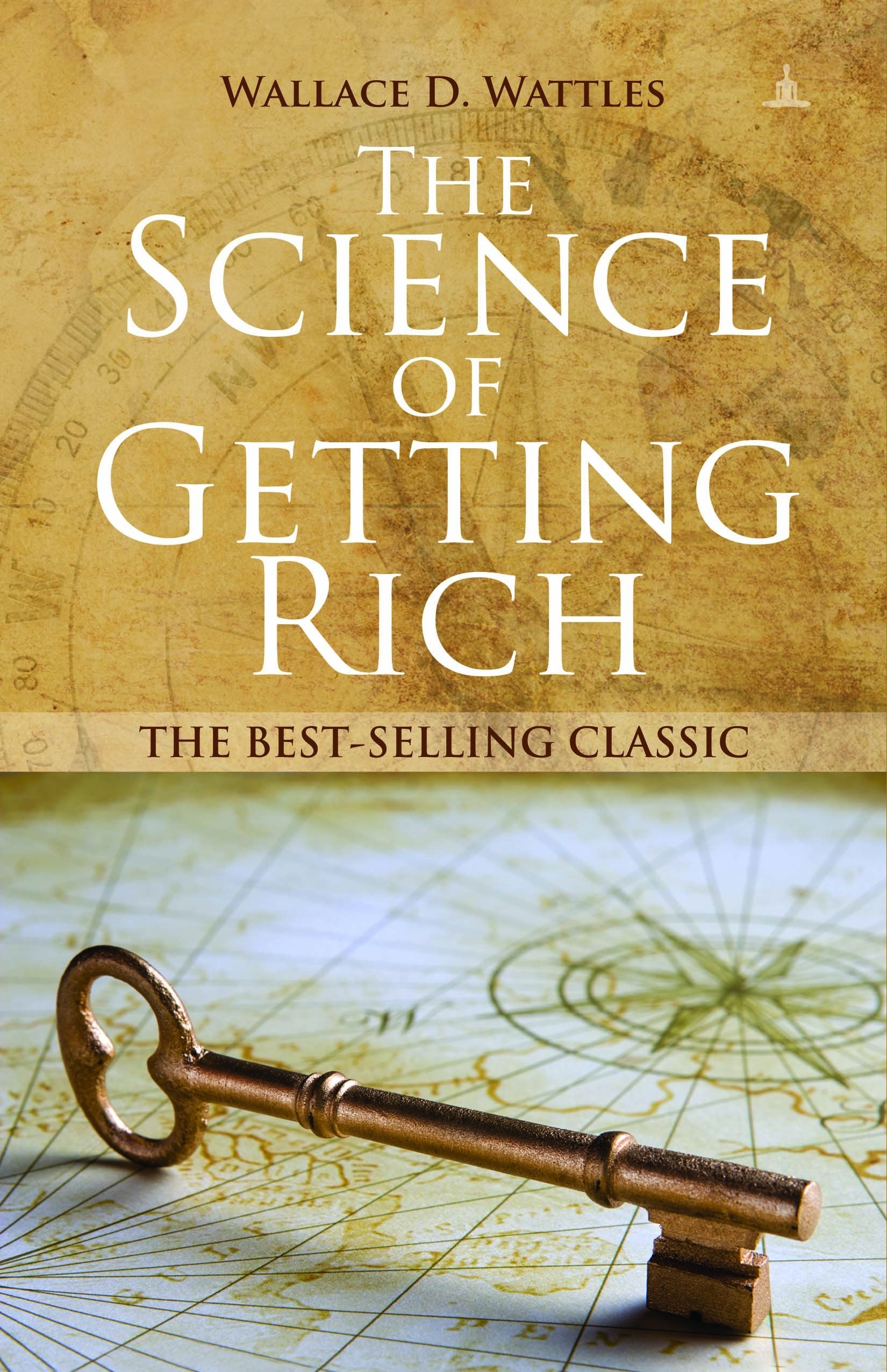 Front cover of the book 'The Science Of Getting Rich: The Best-selling Classic' by Wallace D. Wattles.