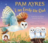 Front cover of the book 'I am Emily the Owl: A tale from our wild and wonderful night skies (Pam Ayres Animal Stories, 3)' by Pam Ayres, Nicola OByrne.