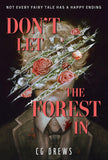 Front cover of the book 'Don't Let The Forest In: A dangerously addictive queer YA horror and dark romance (International Edition)' by C.G. Drews.