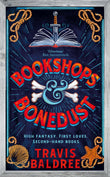 Front cover of the book 'Bookshops & Bonedust (International Edition)' by Travis Baldree.
