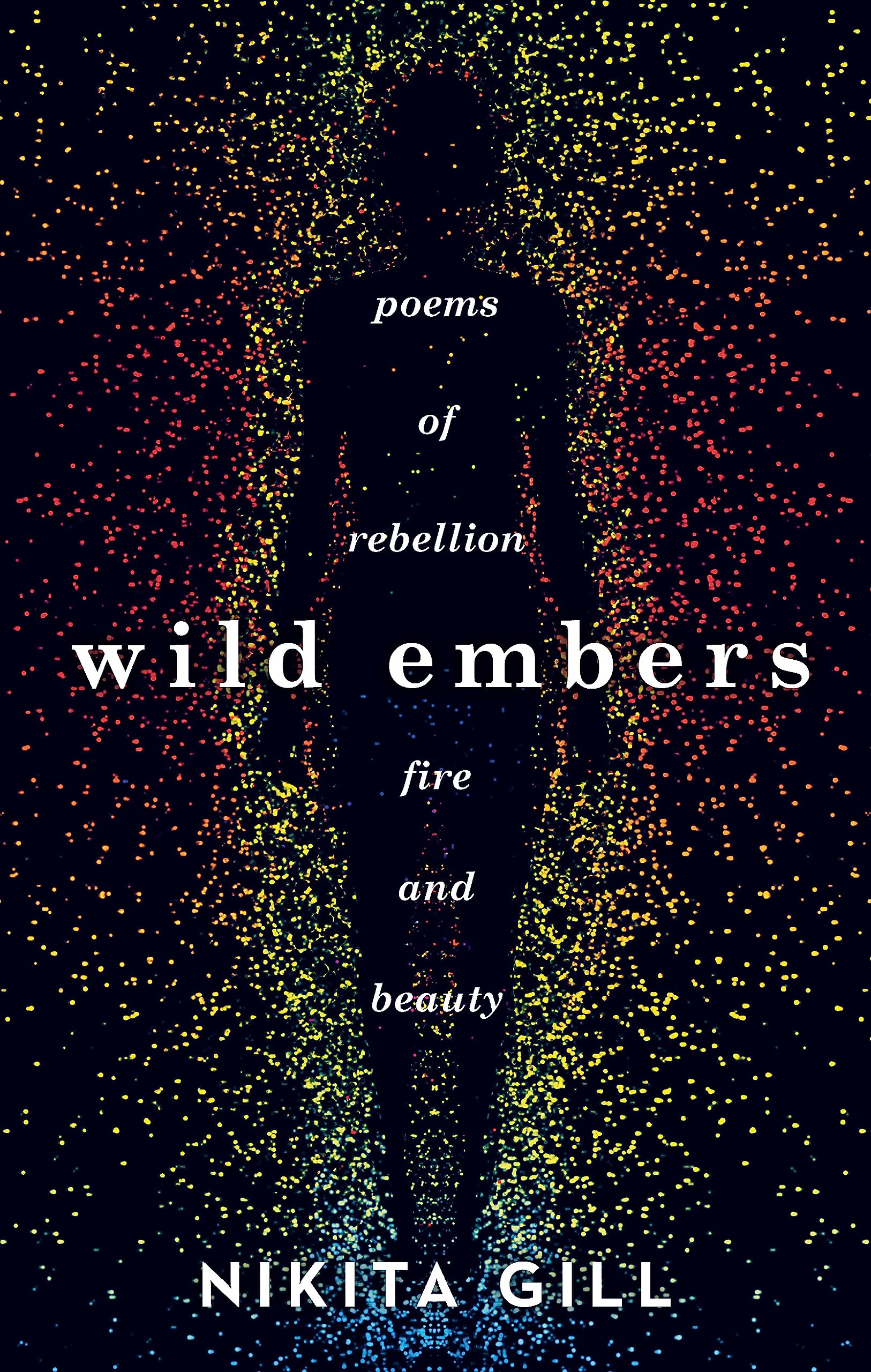 Front cover of the book 'Wild Embers' by Nikita Gill.