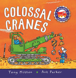 Front cover of the Board Book book 'Amazing Machines Colossal Cranes (Amazing Machines)' by Tony Mitton.