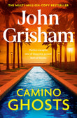 Front cover of the book 'Camino Ghosts: The thrilling Sunday Times bestseller (June 2024) from John Grisham' by John Grisham.
