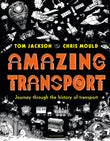 Front cover of the book 'Amazeing Science: Transport' by Tom Jackson, Chris Mould.