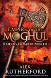 Front cover of the book 'Empire of the Moghul: Raiders From the North' by Alex Rutherford.