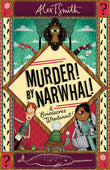 Front cover of the book 'Hodder Childrens Books A Grimacres Whodunnit Murder By Narwhal Book 1 (Grimacres Whodunnit A).' by Alex T. Smith.