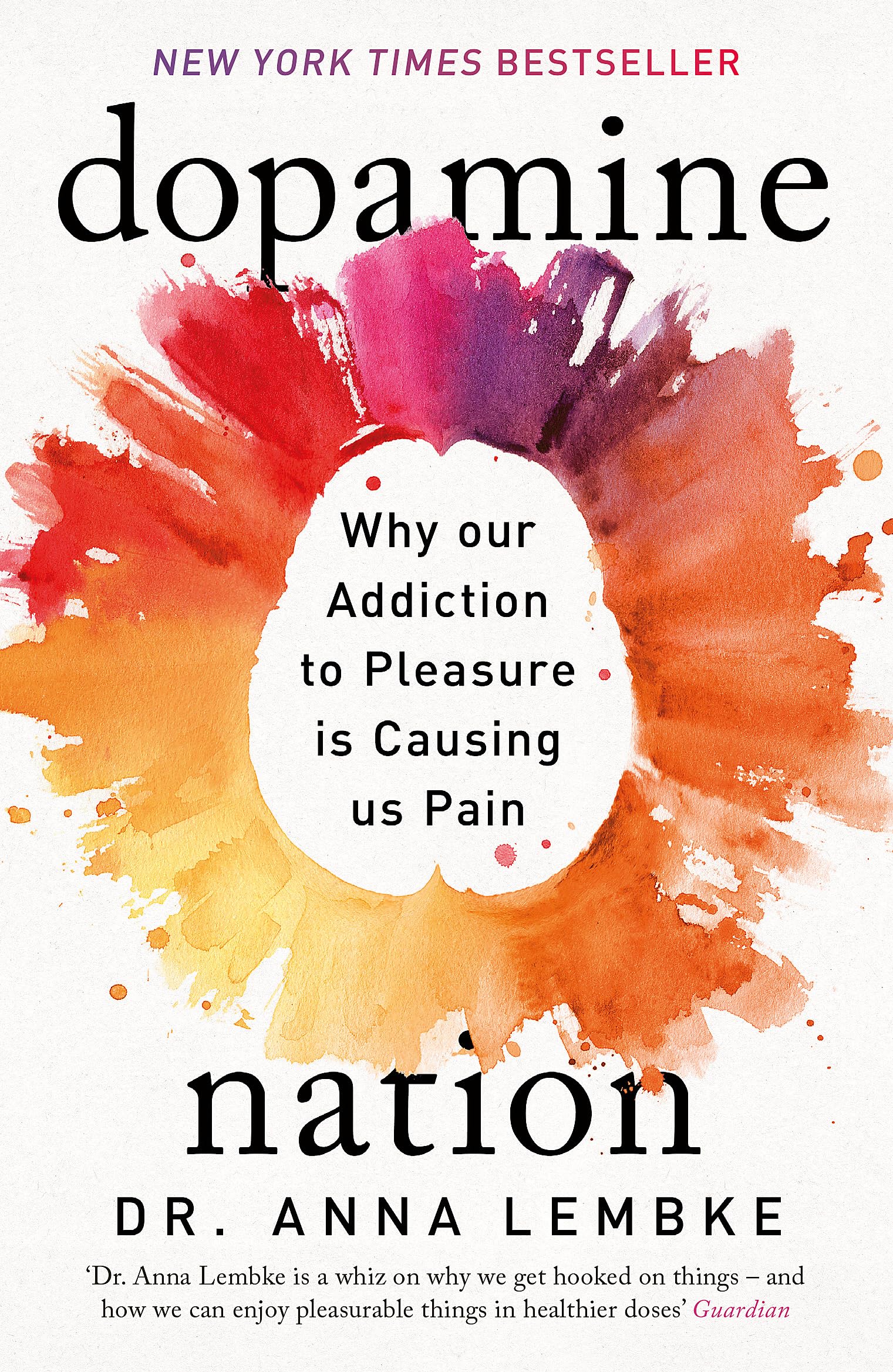 Front cover of the book 'Dopamine Nation: Why our Addiction to Pleasure is Causing us Pain' by Lembke, Dr. Anna.