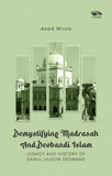 Front cover of the book 'Demystifying Madrasah And Deobandi Islam: Legacy and History of Darul Uloom Deoband' by Asad Mirza.