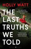 Front cover of the book 'Raven Books The Last Truths We Told Seriously good Sarah Vaughan.' by Holly Watt.
