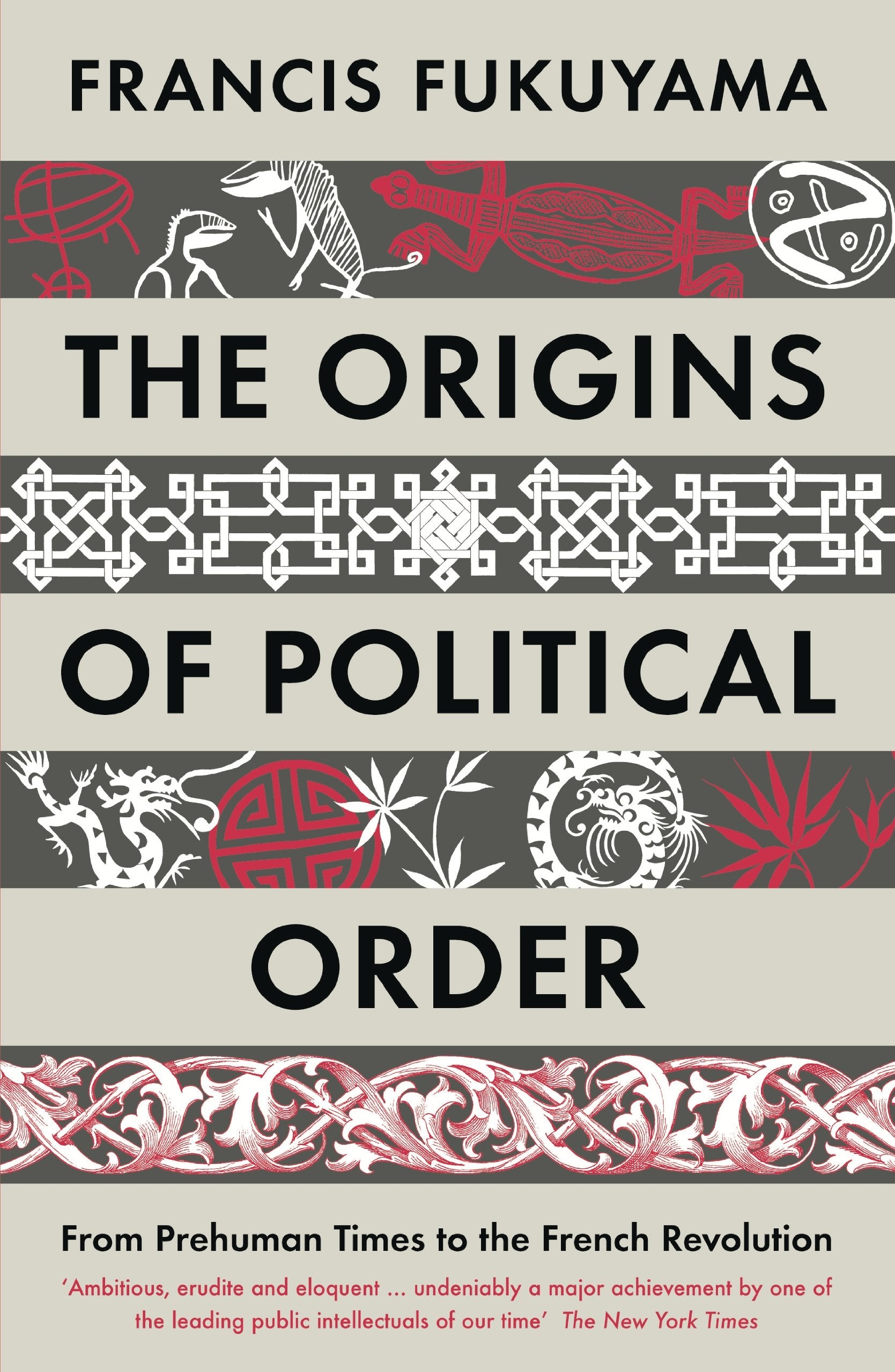 Front cover of the book 'the origins of political order: from prehuman times to the french revolution. francis fukuyama' by Fukuyama,Francis.