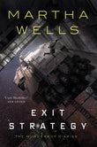 Front cover of the book 'Exit Strategy: The Murderbot Diaries: 4' by Martha Wells.