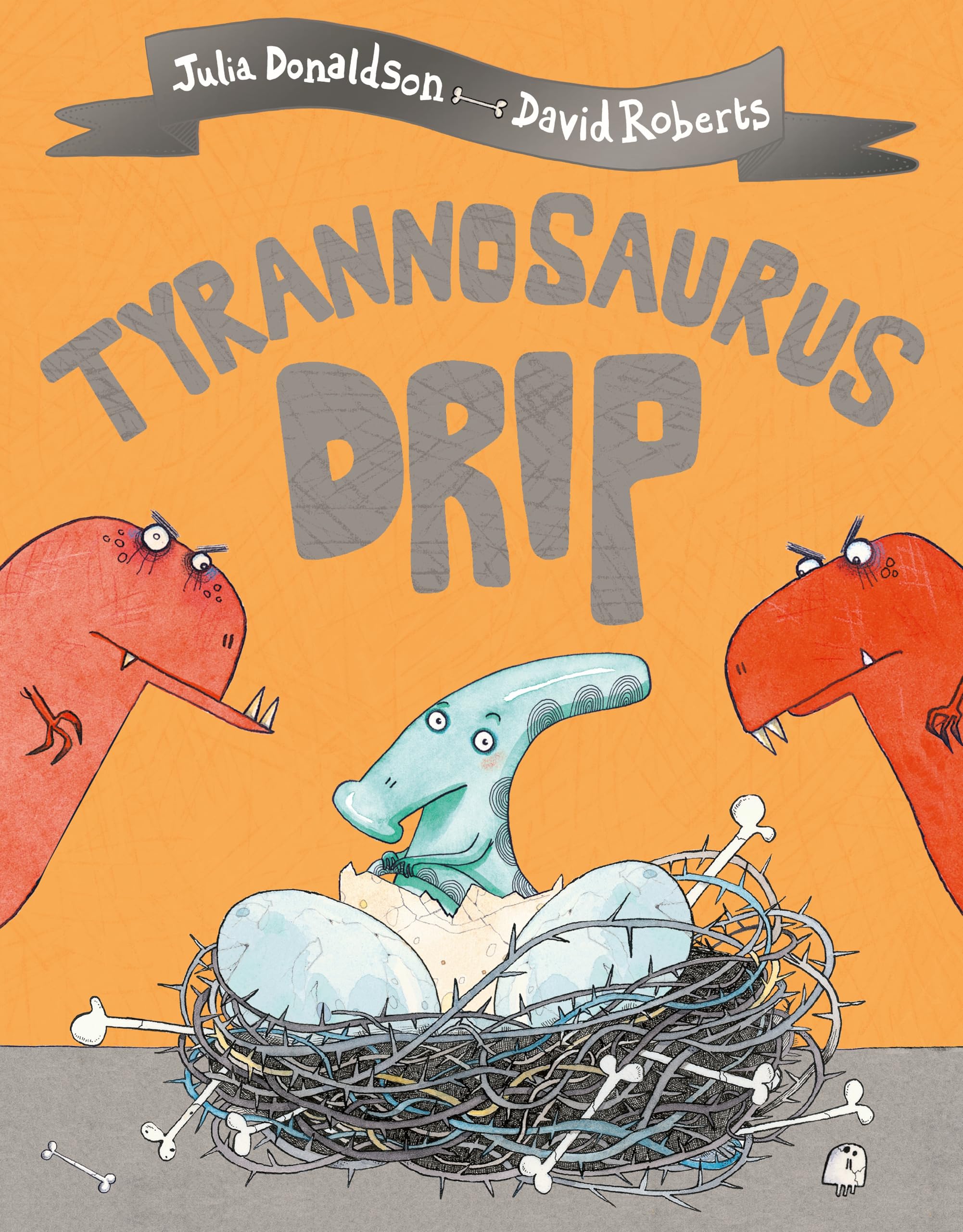 Front cover of the book 'Tyrannosaurus Drip' by Julia Donaldson.