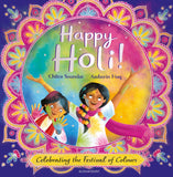 Front cover of the book 'Bloomsbury Childrens Books Bloomsbury Happy Holi! Celebrating the Festival of Colours.' by Chitra Soundar, Illustrated by Amberin Huq.