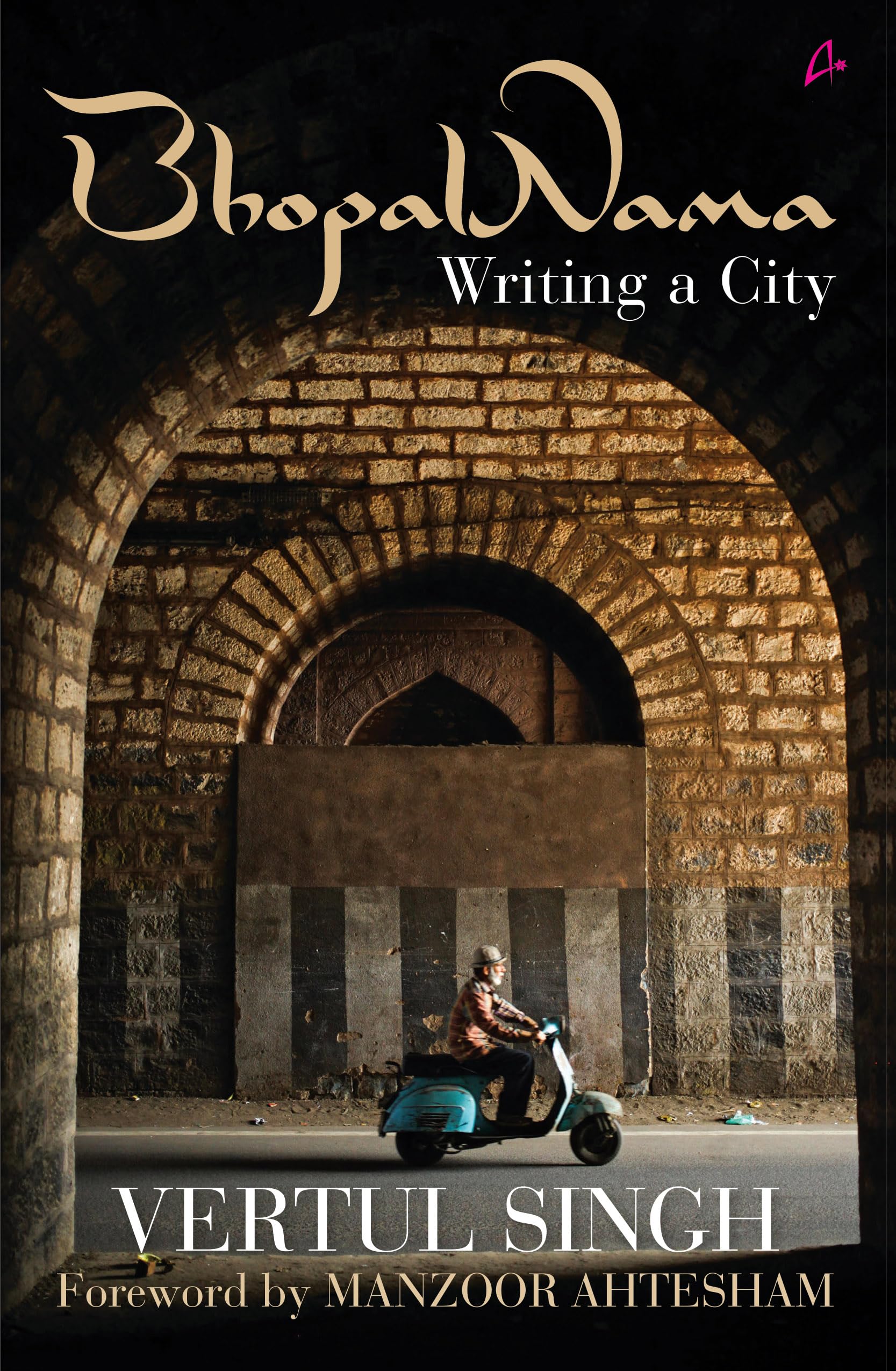 Front cover of the book 'BHOPALNAMA: Writing a city' by Vertul Singh.