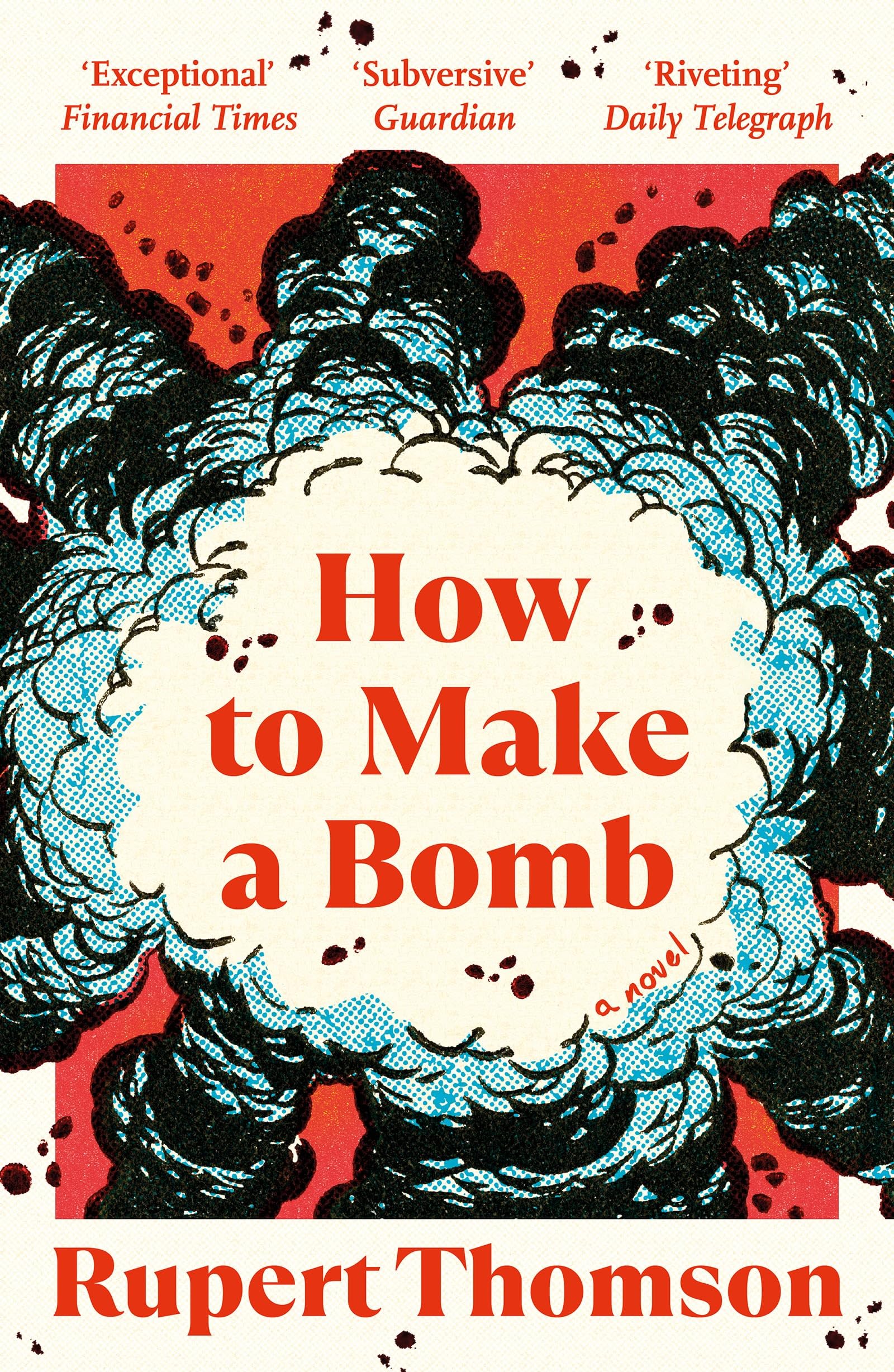 Front cover of the book 'How to Make a Bomb: A Novel' by Rupert Thomson.