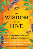 Front cover of the book 'The Wisdom of the Hive: What Honeybees Can Teach Us about Collective Wellbeing' by Michelle Cassandra Johnson, Amy Burtaine, Jacqueline Freeman.