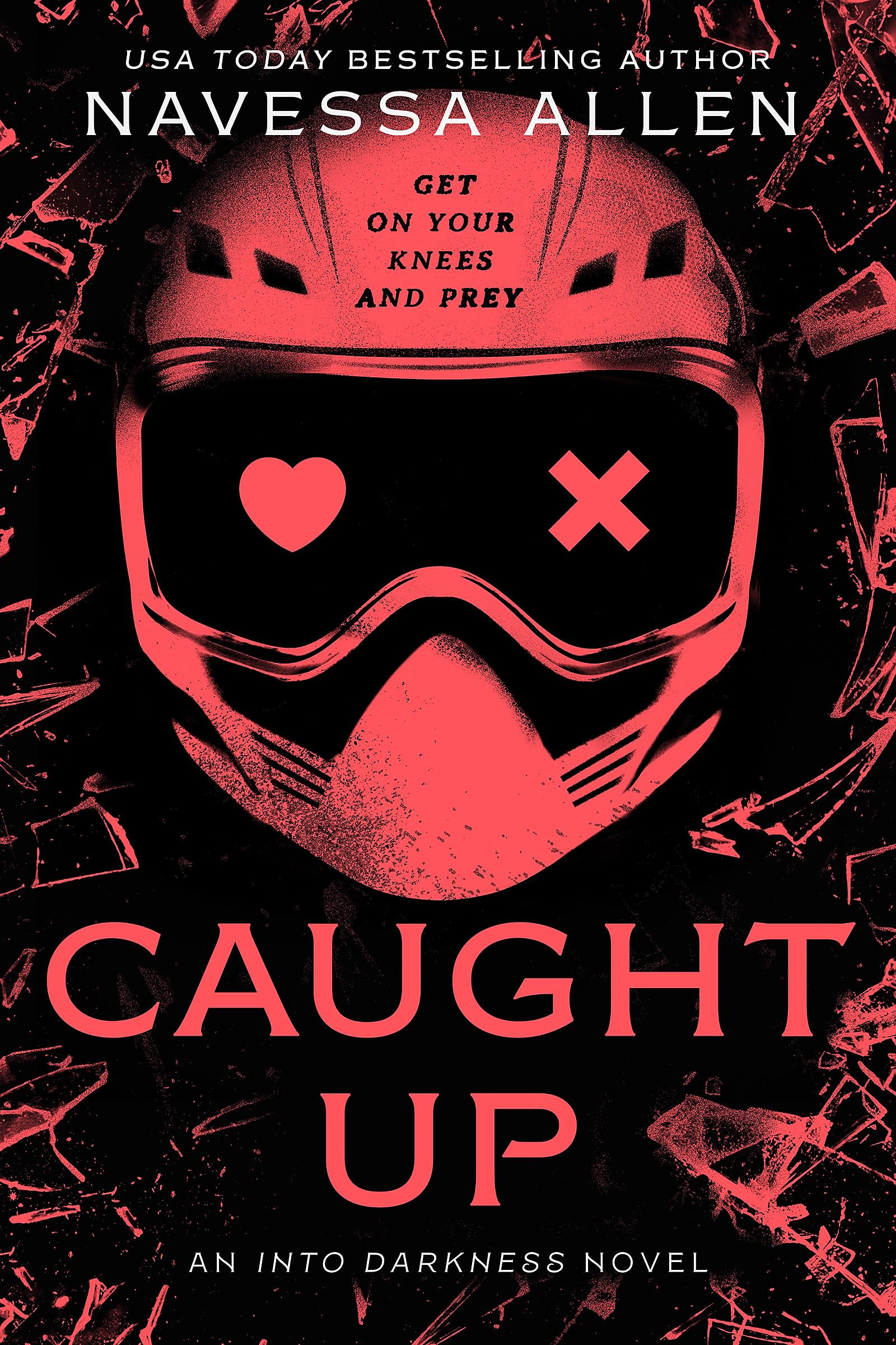 Front cover of the book 'Caught Up: the brand new sizzling dark romance from the author of TikTok sensation Lights Out (Into Darkness)' by Navessa Allen.
