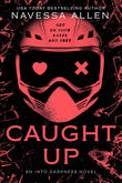 Front cover of the book 'Caught Up: the brand new sizzling dark romance from the author of TikTok sensation Lights Out (Into Darkness)' by Navessa Allen.