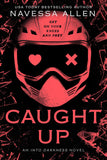 Front cover of the book 'Caught Up: the brand new sizzling dark romance from the author of TikTok sensation Lights Out (Into Darkness)' by Navessa Allen.