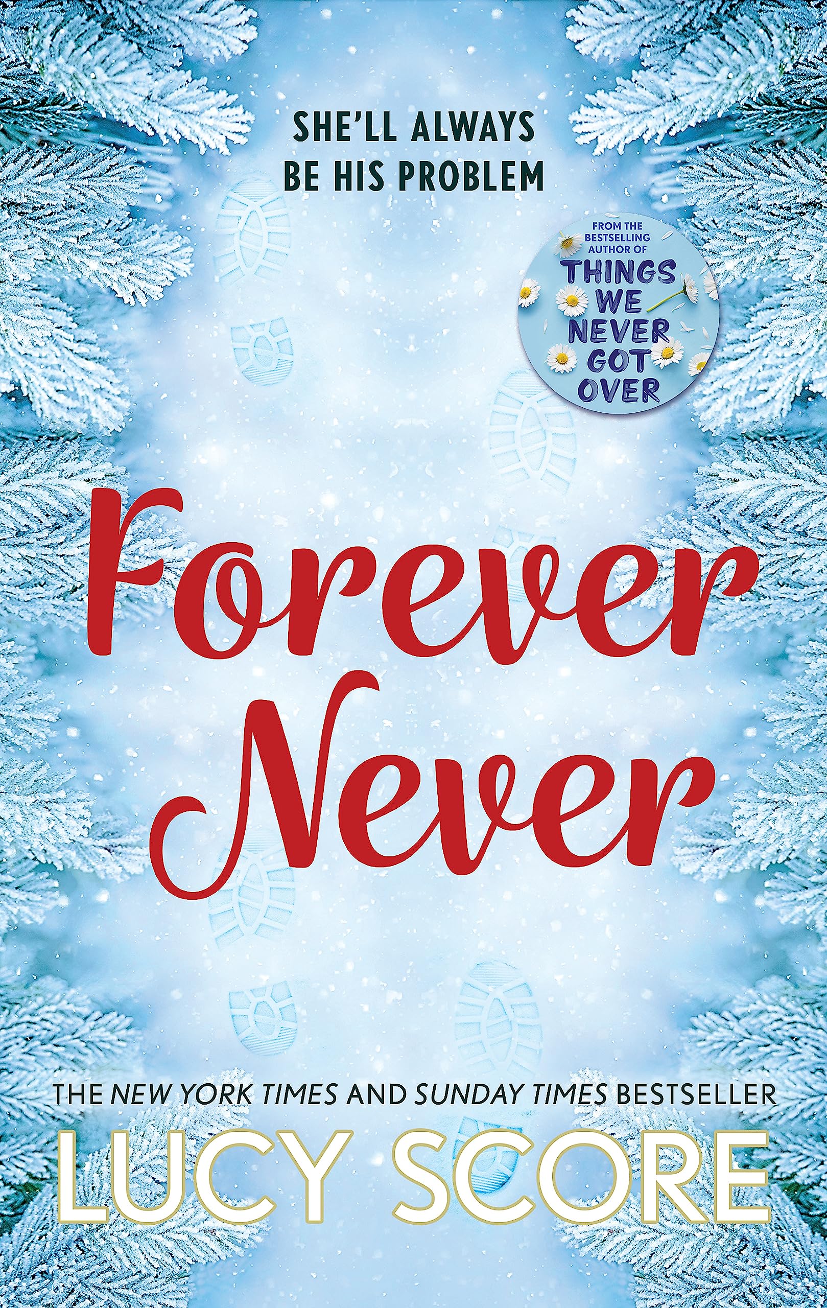 Front cover of the book 'Forever Never: an unmissable and steamy romantic comedy from the author of Things We Never Got Over' by Lucy Score.