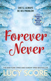 Front cover of the book 'Forever Never: an unmissable and steamy romantic comedy from the author of Things We Never Got Over' by Lucy Score.