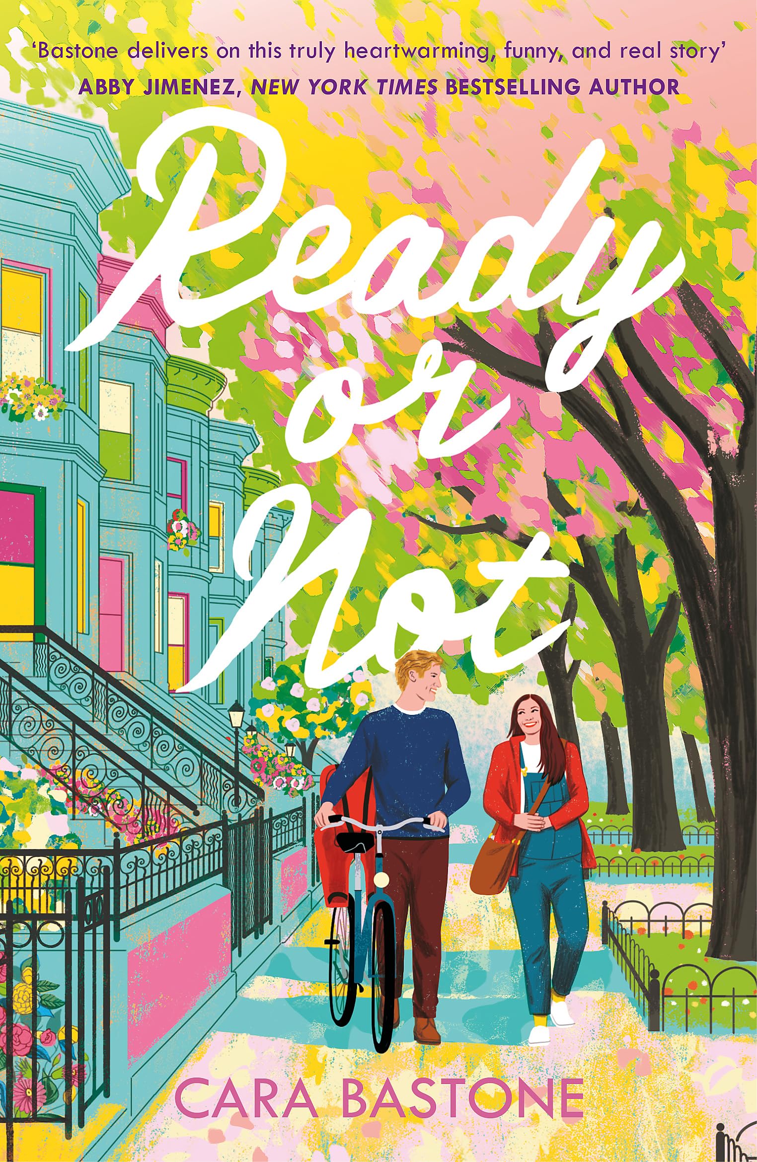 Front cover of the book 'Ready or Not: A heartfelt, friends-to-lovers romance from the audio-bestselling author of CALL ME MAYBE!' by Cara Bastone.